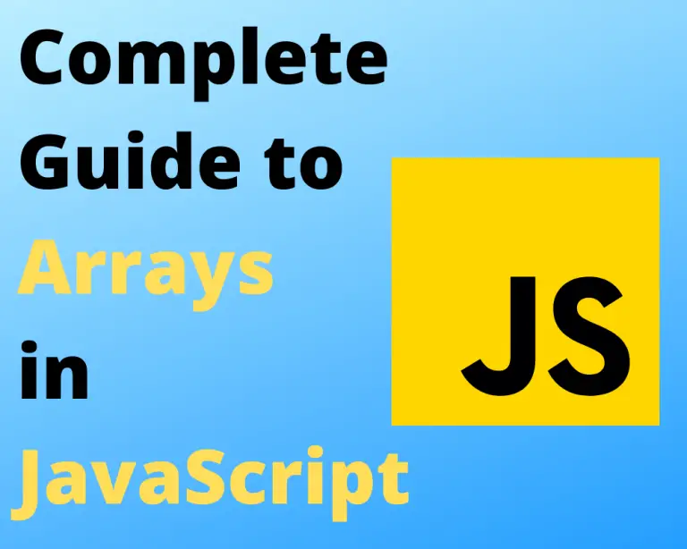 The Complete Guide to Using Arrays in JavaScript