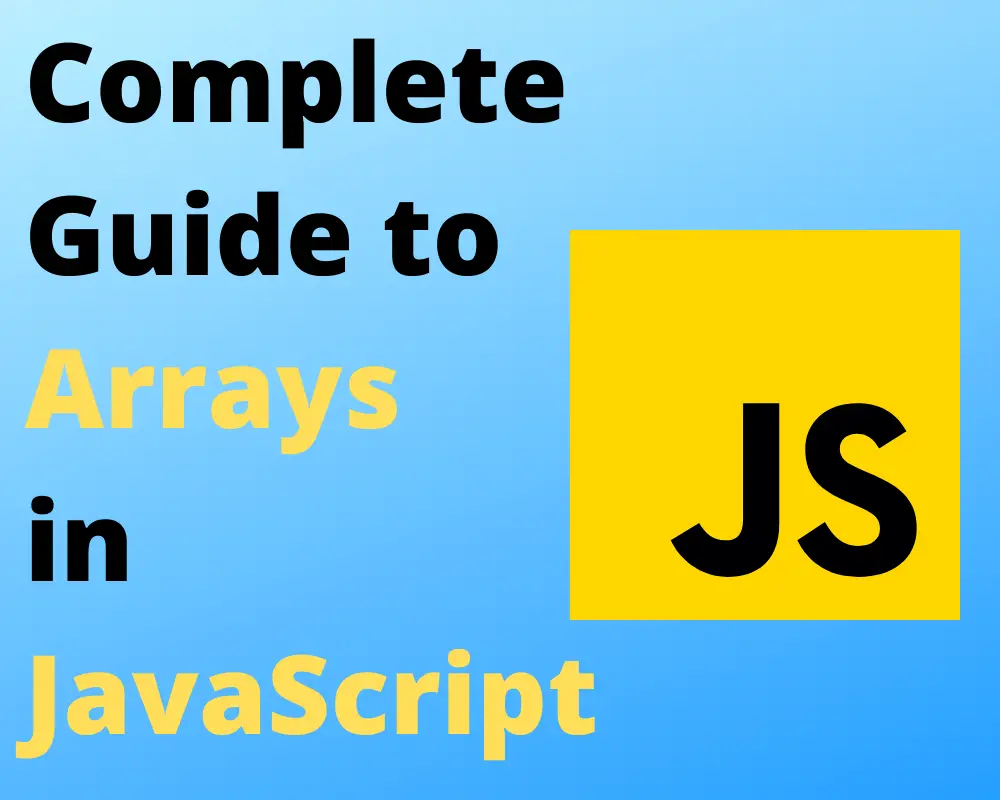 the-complete-guide-to-using-arrays-in-javascript-the-productive-engineer