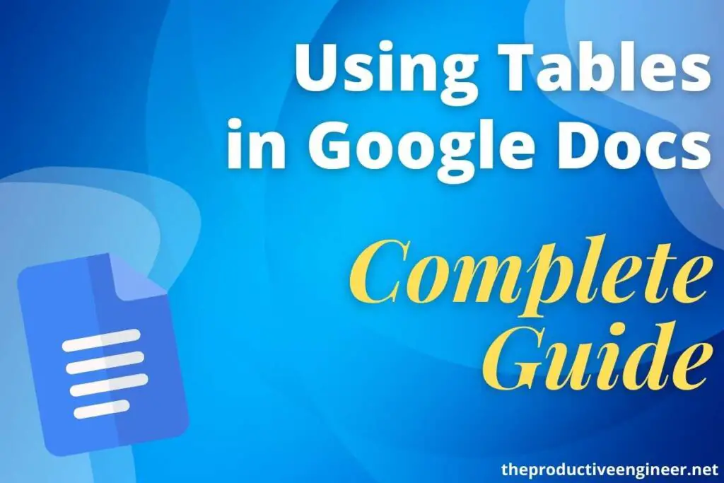 ultimate-guide-to-using-tables-in-google-docs-the-productive-engineer