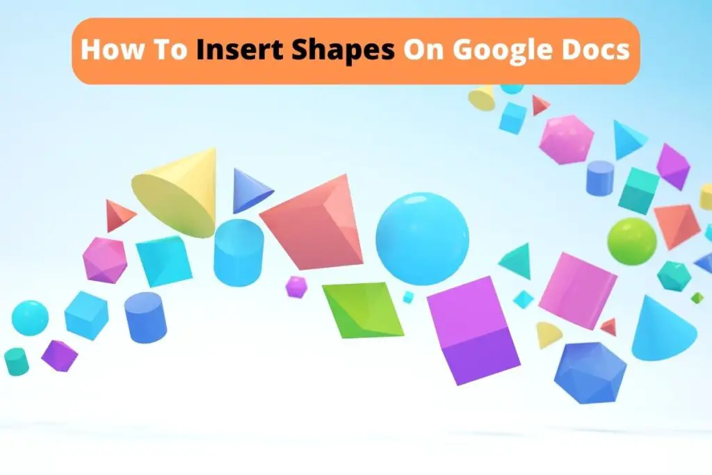 How Do You Insert Shapes Into Google Docs