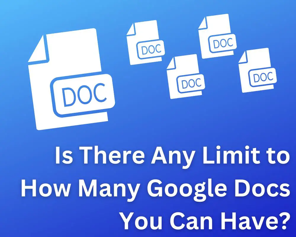 is-there-any-limit-to-how-many-google-docs-you-can-have-the