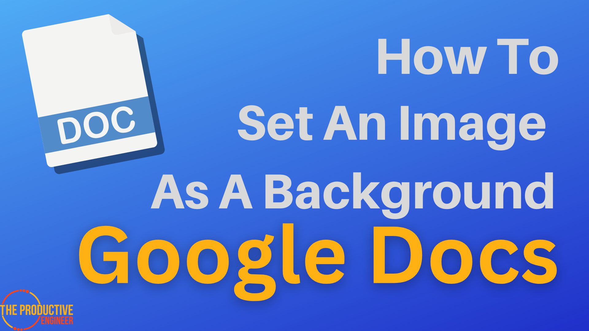 how-to-set-an-image-as-a-background-in-google-docs-like-a-pro-the-productive-engineer