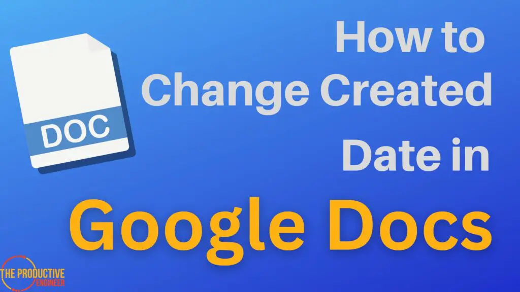 how-to-change-the-created-date-on-google-docs-the-productive-engineer